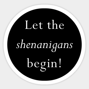 Shenanigans Sticker